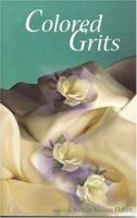 Colored Grits: Colored Girls Raised in the South 0975413023 Book Cover