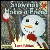 Snowman Makes A Friend, Lava Edition B089CVZ61J Book Cover
