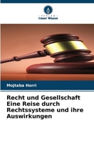 Recht und Gesellschaft Eine Reise durch Rechtssysteme und ihre Auswirkungen (German Edition) 6208905761 Book Cover