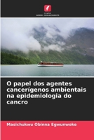 O papel dos agentes cancerígenos ambientais na epidemiologia do cancro (Portuguese Edition) 6209933238 Book Cover