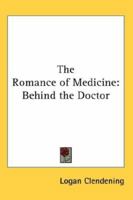 The Romance of Medicine: Behind the Doctor 0548071152 Book Cover