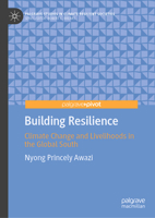Building Resilience: Climate Change and Livelihoods in the Global South (Palgrave Studies in Climate Resilient Societies) 3031937902 Book Cover