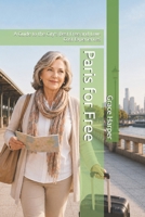 Paris for Free: A Guide to the City's Best Free and Low-Cost Experiences (Free City Guides) B0HCKM72N4 Book Cover