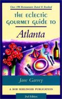 The Eclectic Gourmet Guide to Atlanta, 2nd (Eclectic Gourmet) 0897323696 Book Cover