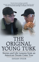 The Original Young Turk: Stories and Life Lessons from an American Dream Come True 1480886580 Book Cover