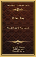 Union Bay: The Life of a City Marsh 1015231985 Book Cover
