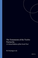 The Testaments of the Twelve Patriarchs: A Critical Edition of the Greek Text. 9004058265 Book Cover