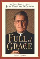 Full of Grace: An Oral Biography of John Cardinal O'Connor 141657364X Book Cover