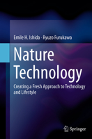 Nature Technology: Creating a Fresh Approach to Technology and Lifestyle 443154612X Book Cover