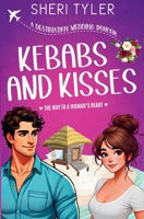 Kebabs and Kisses: The Way to a Woman’s Heart Romantic Comedy (Destination Wedding Trilogy) 163303030X Book Cover