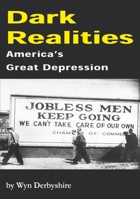 Dark Realities: America's Great Depression 1907444785 Book Cover