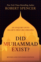 Did Muhammad Exist?: An Inquiry into Islam's Obscure Origins 164293853X Book Cover