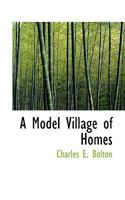 A Model Village of Homes 0530723735 Book Cover