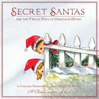 Secret Santas And The Twelve Days Of Christmas Giving 0692953892 Book Cover
