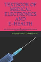 Textbook of Medical Electronics and E-Health: For BE/B.TECH/BCA/MCA/ME/M.TECH/Diploma/B.Sc/M.Sc/BBA/MBA/Competitive Exams & Knowledge Seekers B09C1FRFFF Book Cover