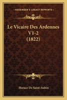 Le Vicaire Des Ardennes V1-2 (1822) 116017007X Book Cover