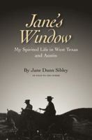 Jane's Window: My Spirited Life in West Texas and Austin 1603448020 Book Cover