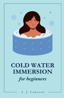 Cold Water Immersion: The Frozen Cure? B0CPSSCJ3C Book Cover