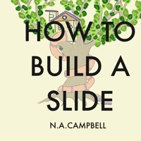 How to build a slide B08NDR1F99 Book Cover