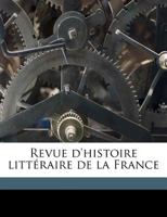 Revue d'histoire littéraire de la France Volume 27 1149533803 Book Cover