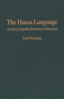 The Hausa Language: An Encyclopedic Reference Grammar 0300081898 Book Cover