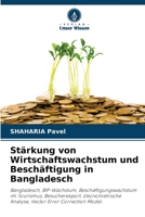 Stärkung von Wirtschaftswachstum und Beschäftigung in Bangladesch 6205706504 Book Cover