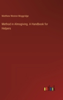 Method in Almsgiving. A Handbook for Helpers 3385411645 Book Cover