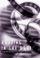 Reading in the Dark: Using Film As a Tool in the English Classroom 0814138721 Book Cover