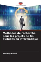 Méthodes de recherche pour les projets de fin d'études en informatique (French Edition) 6208625858 Book Cover