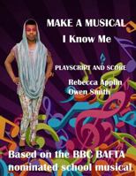 Make a Musical: I Know Me 1544953003 Book Cover