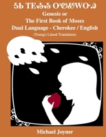 Genesis or the First Book of Moses - Dual Language - Cherokee / English 1312040629 Book Cover