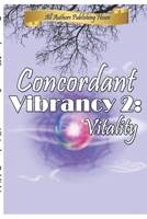 Concordant Vibrancy 2: Vitality 1522820566 Book Cover