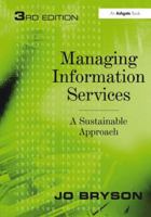 Managing Information Services: A Sustainable Approach 1409406962 Book Cover