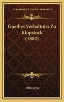 Goethes Verhaltniss Zu Klopstock (1882) 1167496124 Book Cover