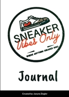 Sneaker Vibes Only Self-Care Journal 1794794360 Book Cover