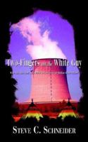 Two-Fingers and the White Guy: Who Said the Only Safe Place to Live is on an Indian Reservation? 1403301409 Book Cover
