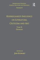 Volume 12, Tome II: Kierkegaard's Influence on Literature, Criticism and Art: Denmark 1138270962 Book Cover