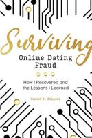 Surviving Online Dating Fraud: How I Recovered and the Lessons I Learned 1732242763 Book Cover