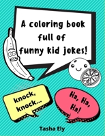 Knock, Knock. Ha, ha, ha!: A Coloring Book Full of Kid Jokes B08L3XBTLX Book Cover