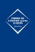 Formulaic Language and the Lexicon 0521022126 Book Cover