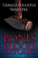 Bones Blood Suitcases 0978568915 Book Cover
