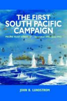 The First South Pacific Campaign: Pacific Fleet Strategy, December 1941-June 1942 1591144175 Book Cover