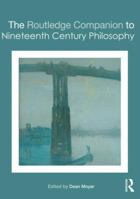 The Routledge Companion to Nineteenth Century Philosophy 0415404517 Book Cover