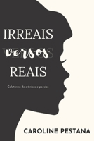Irreais Versos Reais: Coletânea de crônicas e poesias (Portuguese Edition) B086B1H226 Book Cover