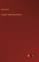 Lustige Tiroler Geschichten 3846042803 Book Cover
