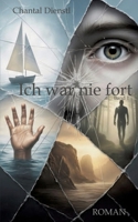 Ich war nie fort 3384748867 Book Cover