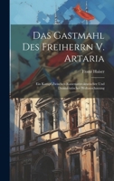 Das Gastmahl Des Freiherrn V. Artaria; Ein Kampf Zwischen Rassenaristokratischer Und Demokratischer Weltanschauung 1020994665 Book Cover