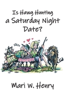 Is Hawg Hunting a Saturday Night Date? 1662420226 Book Cover