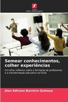 Semear conhecimentos, colher experiências 6209353703 Book Cover