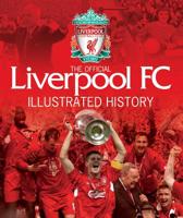The Official Liverpool FC Illustrated History 1842226657 Book Cover